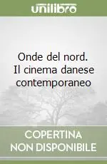 Reso Gratuito Onde del nord. Il cinema danese contemporaneo