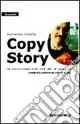 Copy story. La comunicazione che dà la sveglia. Amenità sulla pubblicità nei ricordi di un copy Consegna Rapida