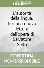 L‘autorità della lingua. Per una nuova lettura dell‘opera di Salvatore Satta Economico