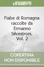 Popolare Fiabe di Romagna raccolte da Ermanno Silvestroni. Vol. 2