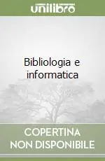 Scelto Dai Clienti Bibliologia e informatica