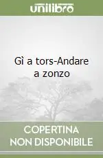Non Perdere Gì a tors-Andare a zonzo