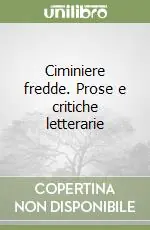 Quantità Limitata Ciminiere fredde. Prose e critiche letterarie