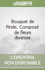 Vendita Finale Bouquet de Pinde. Composé de fleurs diverses