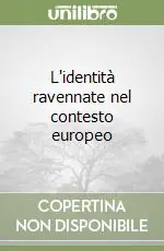 L‘identità ravennate nel contesto europeo Economico