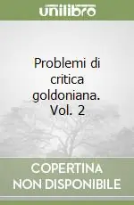 Consegna Rapida Problemi di critica goldoniana. Vol. 2