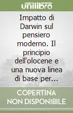 A Buon Prezzo Impatto di Darwin sul pensiero moderno. Il principio dell‘olocene e una nuova linea di base per il calendario