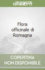Flora officinale di Romagna Quantità Limitata