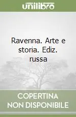 Ravenna. Arte e storia. Ediz. russa Acquista Ora