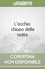 Prezzo Ridotto L‘occhio chiuso della notte