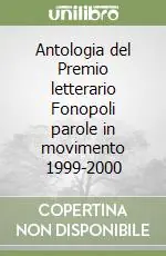 Promozione Esclusiva Antologia del Premio letterario Fonopoli parole in movimento 1999-2000