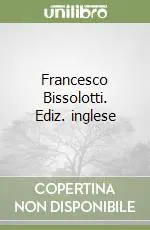 Offerta Speciale Francesco Bissolotti. Ediz. inglese