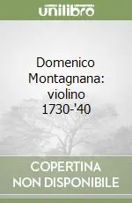 Quantità Limitata Domenico Montagnana violino 1730-‘40