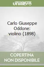 Carlo Giuseppe Oddone violino (1898) Ultimissimo Modello