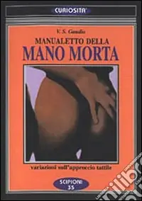 Nuova Collezione Manualetto della mano morta. Variazioni sull‘approccio tattile