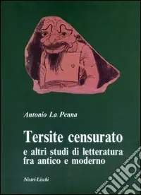 Tersite censurato e altri studi di letteratura fra antico e moderno Offerta Lampo