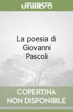 La poesia di Giovanni Pascoli Ultima Occasione