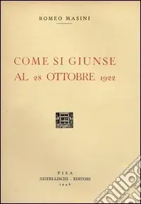 Promozione Esclusiva Come si giunse al 28 ottobre 1922