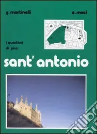 I quartieri di Pisa Sant‘Antonio Scelto Dai Clienti