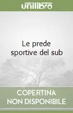 Le prede sportive del sub Ultime Pezzi