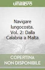 Navigare lungocosta. Vol. 2 Dalla Calabria a Malta Compra Adesso