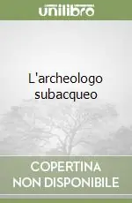 L‘archeologo subacqueo Prezzo Conveniente