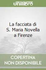 La facciata di S. Maria Novella a Firenze Compra Adesso