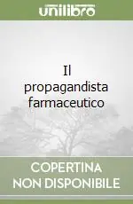 Compra Online Il propagandista farmaceutico