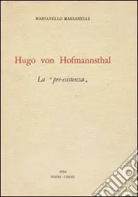 Novità Hugo von Hofmannsthal. «La pre-esistenza»