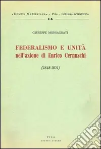 Federalismo e unità nell‘azione di Enrico Cernuschi (1848-1851) Nuovo Arrivo