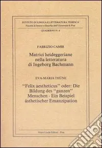 Matrici heideggeriane nella letteratura di Ingeborg Bachmann Compra Oggi Stesso