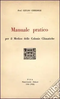 Sconto Manuale pratico per il medico delle colonie climatiche