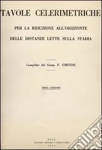 Più Venduto Tavole celerimetriche per la riduzione all‘orizzonte delle distanze lette sulla stadia