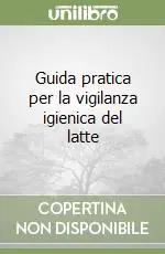 Miglior Prezzo Guida pratica per la vigilanza igienica del latte