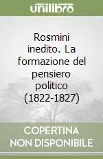 Rosmini inedito. La formazione del pensiero politico (1822-1827) Promozione