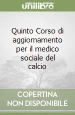 Quinto Corso di aggiornamento per il medico sociale del calcio Ultima Occasione