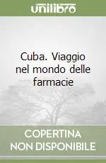 Di Tendenza Cuba. Viaggio nel mondo delle farmacie