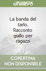 La banda del tarlo. Racconto giallo per ragazzi Offerta Lampo