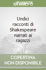 Undici racconti di Shakespeare narrati ai ragazzi Compra Online