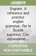 Prezzo Ridotto Engram. A reference and practice english grammar. Per le Scuole superiori. Con espansione online