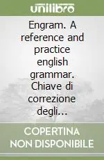 Nuovo Arrivo Engram. A reference and practice english grammar. Chiave di correzione degli esercizi. Per le Scuole superiori