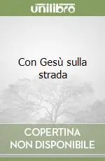 Con Gesù sulla strada Ordina Subito