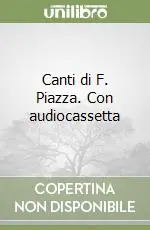Canti di F. Piazza. Con audiocassetta Offerta Limitata