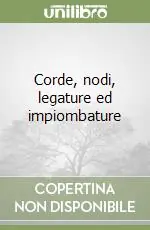 Solo Oggi Corde, nodi, legature ed impiombature