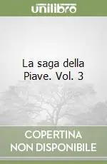 La saga della Piave. Vol. 3 Ultima Occasione