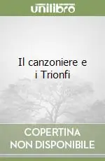 Prezzo Ridotto Il canzoniere e i Trionfi