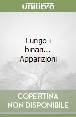 Lungo i binari... Apparizioni Offerta Del Giorno