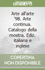 Pagamento Sicuro Arte all‘arte ‘98. Arte continua. Catalogo della mostra. Ediz. italiana e inglese