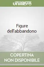 Acquista Ora Figure dell‘abbandono