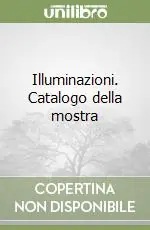 Offerta Limitata Illuminazioni. Catalogo della mostra